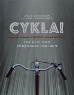 Bokomslag - Cykla! - två hjul som förändrade världen.